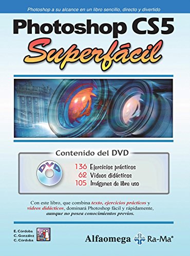 Photoshop CS5 - SuperfÃ¡cil (Spanish Edition) (9786077070924) by CÃ“RDOBA; Enrique; GONZÃLEZ; Carmen