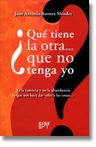 Â¿ que tiene la otra que no tenga yo (Spanish Edition) (9786077071174) by BARRERA; Juan