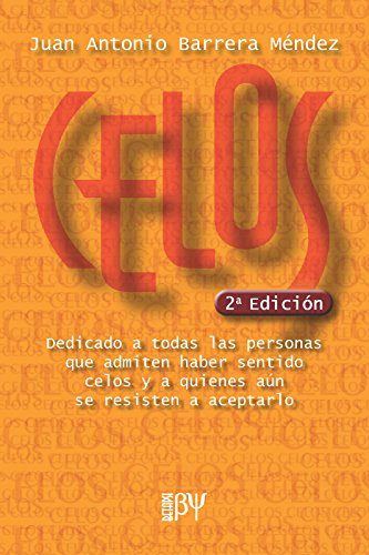 Celos (Spanish Edition) (9786077071181) by BARRERA; Juan