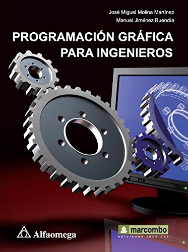 ProgramaciÃ³n GrÃ¡fica Para Ingenieros (Spanish Edition) (9786077071556) by MOLINA; JosÃ©; JIMÃ‰NEZ; Manuel