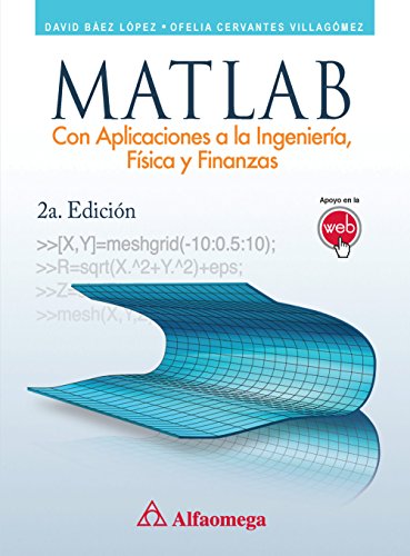 9786077073567: MATLAB - Con Aplicaciones A La Ingeniera, Fsica Y Finanzas - 2 ed. (Spanish Edition)