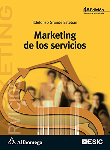 Marketing de los servicios - 4Âª ed (Spanish Edition) (9786077075097) by GRANDE ESTEBAN; Ildefonso