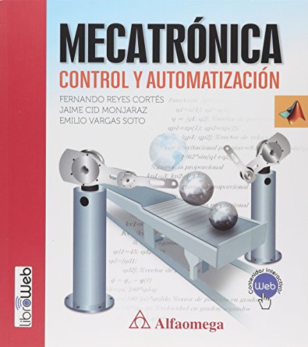 MecatrÃ³nica - Control y automatizaciÃ³n (Spanish Edition) (9786077075486) by REYES; Fernando; CID; Jaime; VARGAS; Emilio