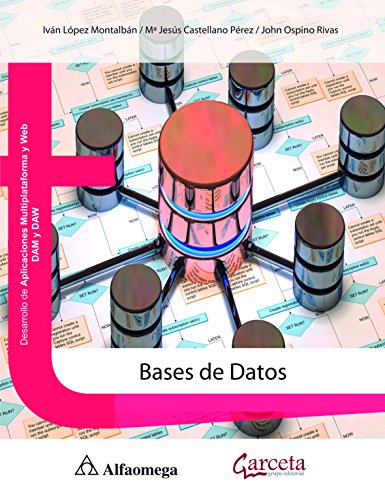 Bases De Datos - Desarrollo De Aplicaciones Multiplataforma Y Web DAM Y DAW (Spanish Edition) (9786077075929) by LÃ“PEZ; IvÃ¡n; CASTELLANO; Maria JesÃºs; OSPINO; John
