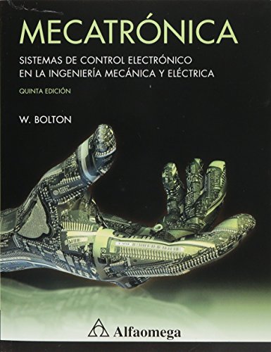 9786077076032: Mecatrnica - Sistemas de Control Electrnico en la Ingeniera Mecnica y Elctrica (Spanish Edition)