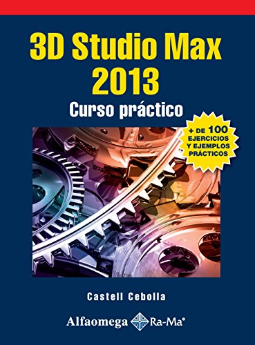 Beispielbild fr Libro Ao 3d Studio Max 2013 - Curso Pr ctico zum Verkauf von Libros del Mundo