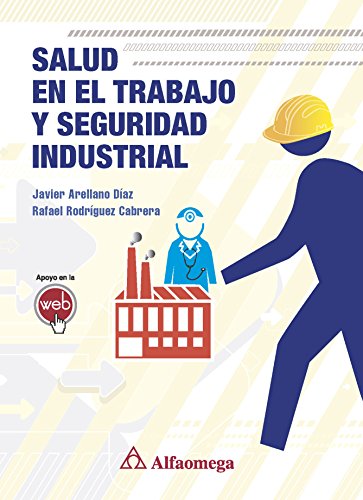 Salud en el Trabajo y Seguridad Industrial. (Spanish Edition) (9786077076698) by RODRÃGUEZ; Rafael; ARELLANO; Javier