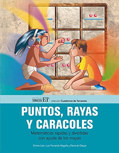 Beispielbild fr Puntos, rayas y caracoles: Matemticas Rpidas Y Divertidas Con Ayuda De Los Mayas zum Verkauf von Revaluation Books