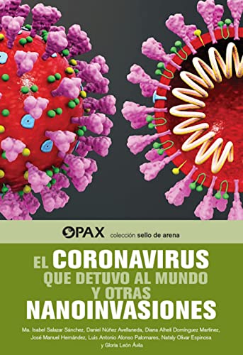 Stock image for EL CORONAVIRUS QUE DETUVO AL MUNDO Y OTRAS NANOINVASIONES for sale by Librerias Prometeo y Proteo