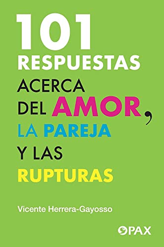 Imagen de archivo de 101 RESPUESTAS ACERCA DEL AMOR, LA PAREJA Y LAS RUPTURAS a la venta por Librerias Prometeo y Proteo