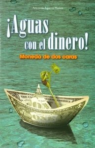Beispielbild fr Aguas Con El Dinero!: Monedas De Dos Caras zum Verkauf von Iridium_Books