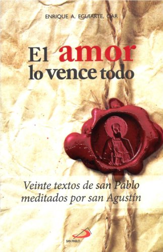 Stock image for El Amor Lo Vence Todo: Veinte Textos De San Pablo Meditados Por San Agustn for sale by Better World Books: West