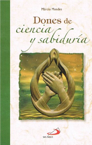 Beispielbild fr Don de Ciencia y Sabidura (Dones del Espritu Santo) zum Verkauf von Iridium_Books