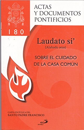 Stock image for Laudato Si, Sobre el Cuidado de la Casa Común, Actas y Documentos Pontificios No 180 for sale by ThriftBooks-Atlanta