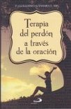 Stock image for Terapia del perdn a travs de la oracin. for sale by La Librera, Iberoamerikan. Buchhandlung
