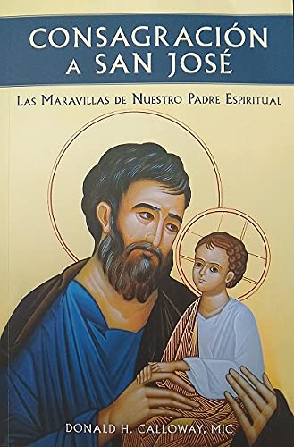 Stock image for CONSAGRACION A SAN JOSE. LAS MARAVILLAS DE NUESTRO PADRE ESPIRITUAL. for sale by ThriftBooks-Dallas