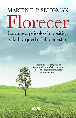 9786077351108: Florecer: La nueva psicologa positiva y la bsqueda del bienestar (Spanish Edition)