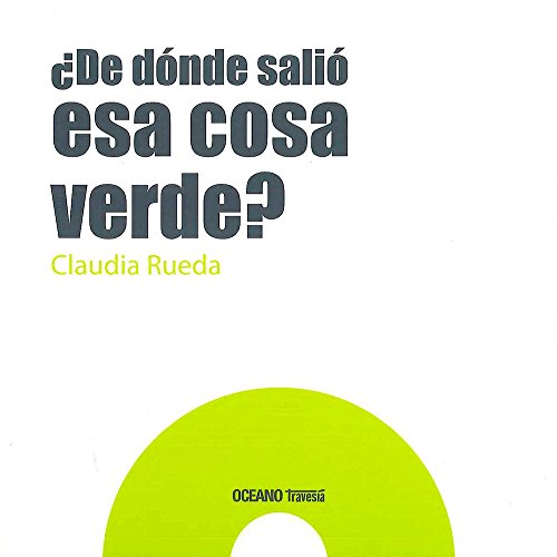 Stock image for DE DONDE SALIO ESA COSA VERDE? for sale by Siglo Actual libros