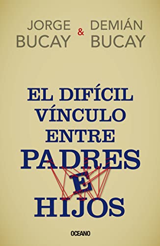 Stock image for El Difcil Vnculo Entre Padres E Hijos for sale by ThriftBooks-Atlanta