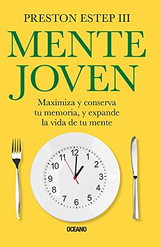 Imagen de archivo de Mente joven: Maximiza y conserva tu memoria, y expande la vida de tu mente (Spanish Edition) a la venta por Solr Books