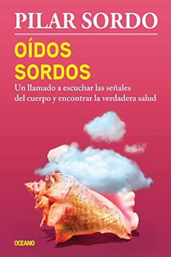 Beispielbild fr Oídos sordos: Un llamado a escuchar las señales del cuerpo y encontrar la verdadera salud (Spanish Edition) zum Verkauf von BuenaWave