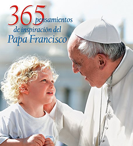 Stock image for 365 Pensamientos de Inspiraci?n del Papa Francisco for sale by ThriftBooks-Atlanta