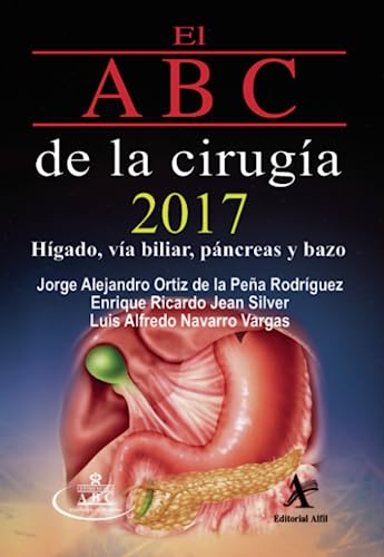 Stock image for El ABC de la ciruga 2017: Hgado, va biliar, pncreas y bazo (Spanish Edition) for sale by GF Books, Inc.