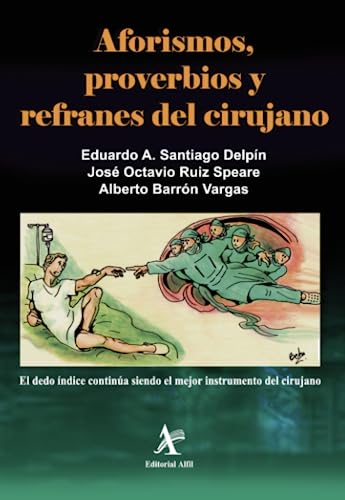 Stock image for Aforismos, proverbios y refranes del cirujano (Spanish Edition) for sale by Books Unplugged