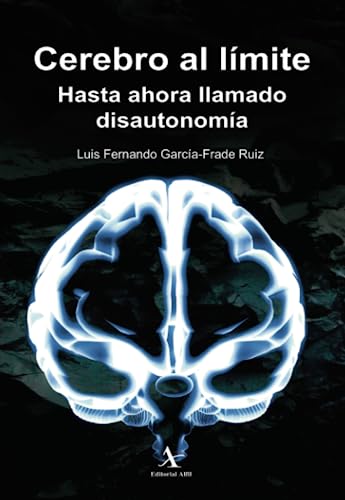 Stock image for Cerebro al lmite. Hasta ahora llamado disautonoma (Spanish Edition) for sale by Books Unplugged