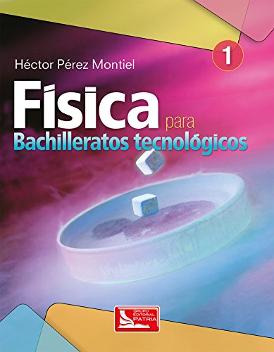 Stock image for FISICA 1 PARA BACHILLERATOS TECNOLOGICOS. BACHILLERATO for sale by Iridium_Books