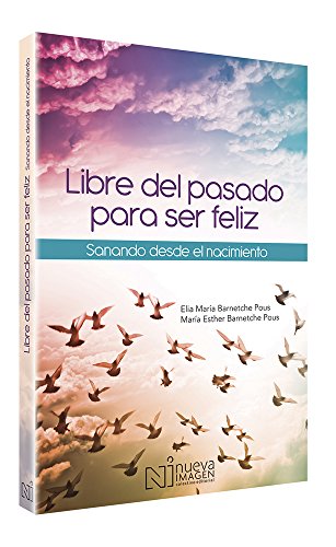 Stock image for Libre del pasado para ser feliz for sale by Better World Books
