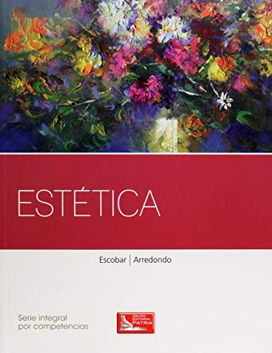 Stock image for ESTETICA. SERIE INTEGRAL POR COMPETENCIAS. BACHILLERATO for sale by Iridium_Books