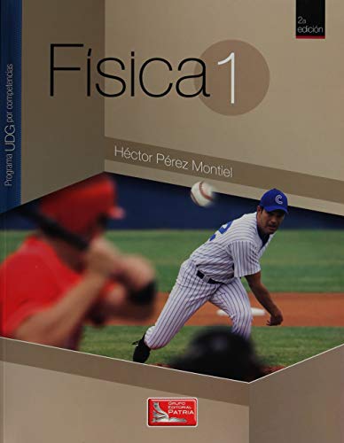 Stock image for FISICA 1. PROGRMA UDG POR COMPETENCIAS. BACHILLERATO / 2 ED. for sale by Iridium_Books