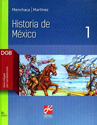 9786077449607: Historia de Mexico 1- Serei Integral por competenciasTENCIAS. BACHILLERATO / 4 ED. (Spanish Edition)