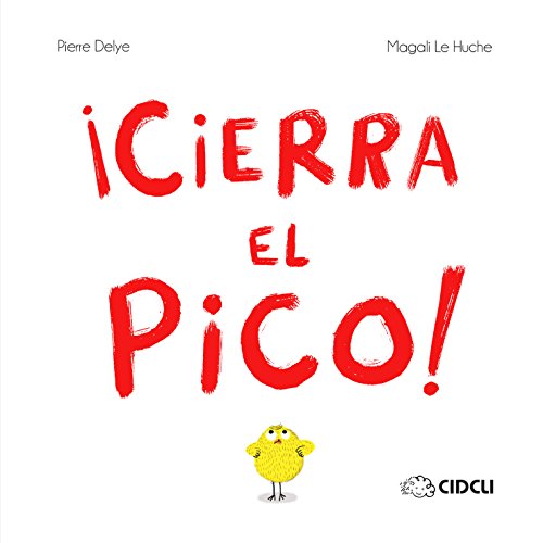 Stock image for Cierra el pico! (NOVEDAD) for sale by ThriftBooks-Atlanta