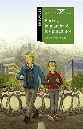 9786077468332: Boris y la marcha de los pinginos / Boris and the March of the Penguins (Ala Delta Colibri, Verde, 18)