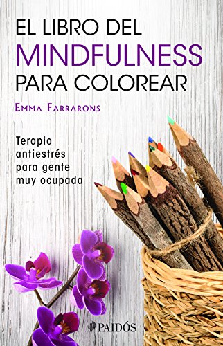 9786077470113: El libro de mindfulness para colorear: Terapia Antiestres Para Gente Muy Ocupada