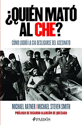 9786077470236: Quin mat al Che?/ Who Killed Che?: Como Logro La CIA Desligarse Del Asesinato