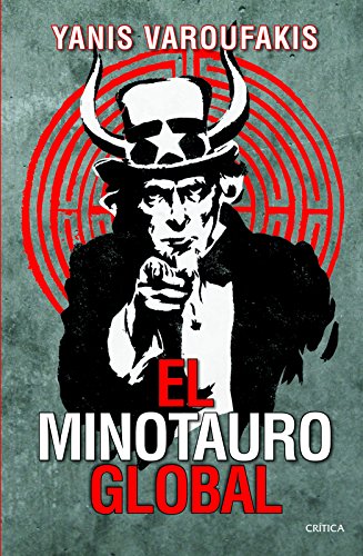 9786077470328: El minotauro global / Global Minotaur: Eeuu, Europa Y El Future De La Economia Mundial