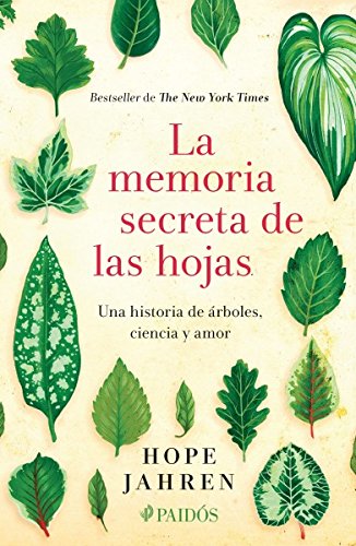 Stock image for MEMORIA SECRETA DE LAS HOJAS, LA. UNA HISTORIA DE ARBOLES CIENCIA Y AMOR for sale by Iridium_Books