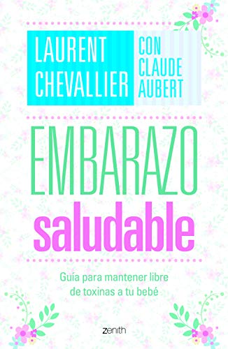 Beispielbild fr Embarazo Saludable : Gua para Mantener Libre de Toxinas a Tu Beb zum Verkauf von Better World Books