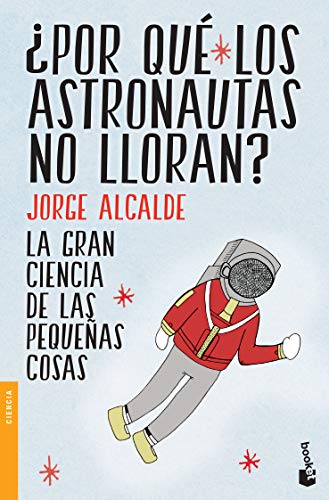 Stock image for Por qu los astronautas no lloran? for sale by GF Books, Inc.