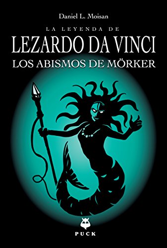 9786077480952: La Leyenda de Lezardo Da Vinci. Los Abismos de Morker (Legend Of Lezardo Da Vinci)