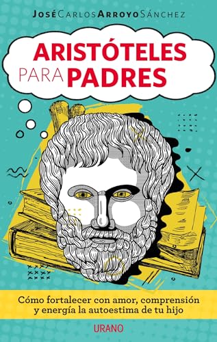 Imagen de archivo de Aristoteles para padres (Spanish Edition) a la venta por Irish Booksellers