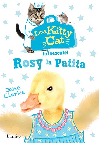 9786077481270: Dra Kitty Cat. Rosy La Patita (Dra Kitty Cat / Dr. Kitty Cat)