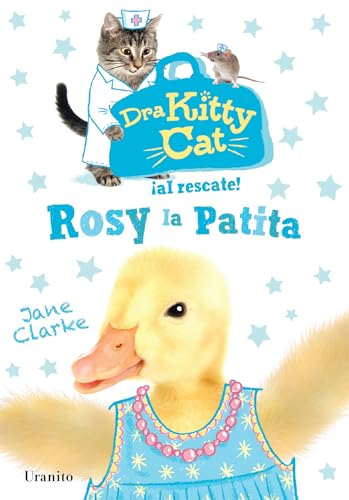 9786077481270: Dra Kitty Cat. Rosy la patita (Dra Kitty Cat / Dr. Kitty Cat) (Spanish Edition)