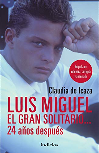 Imagen de archivo de LUIS MIGUEL EL GRAN SOLITARIO.: 24 A OS DESPU S a la venta por ThriftBooks-Atlanta