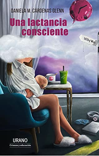 Stock image for Una Lactancia Consciente for sale by Blackwell's