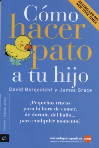 Stock image for C mo hacer pato a tu hijo (Spanish Edition) for sale by Buyback Express