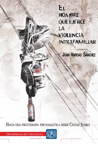 9786077519782: EL HOMBRE QUE EJERCE VIOLENCIA INTRAFAMILIAR